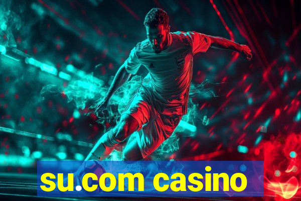 su.com casino